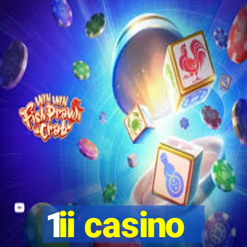 1ii casino